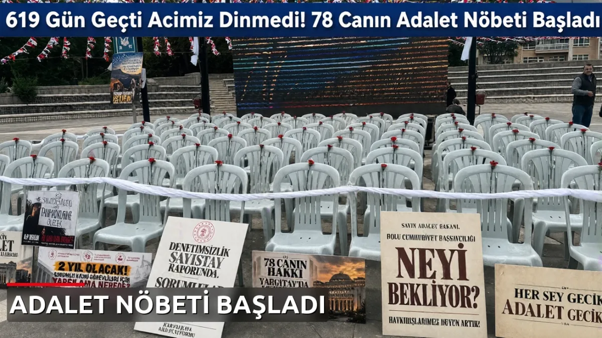 619 Gün Geçti Acımız Dinmedi! 78 Can İçin Adalet Nöbeti Başladı