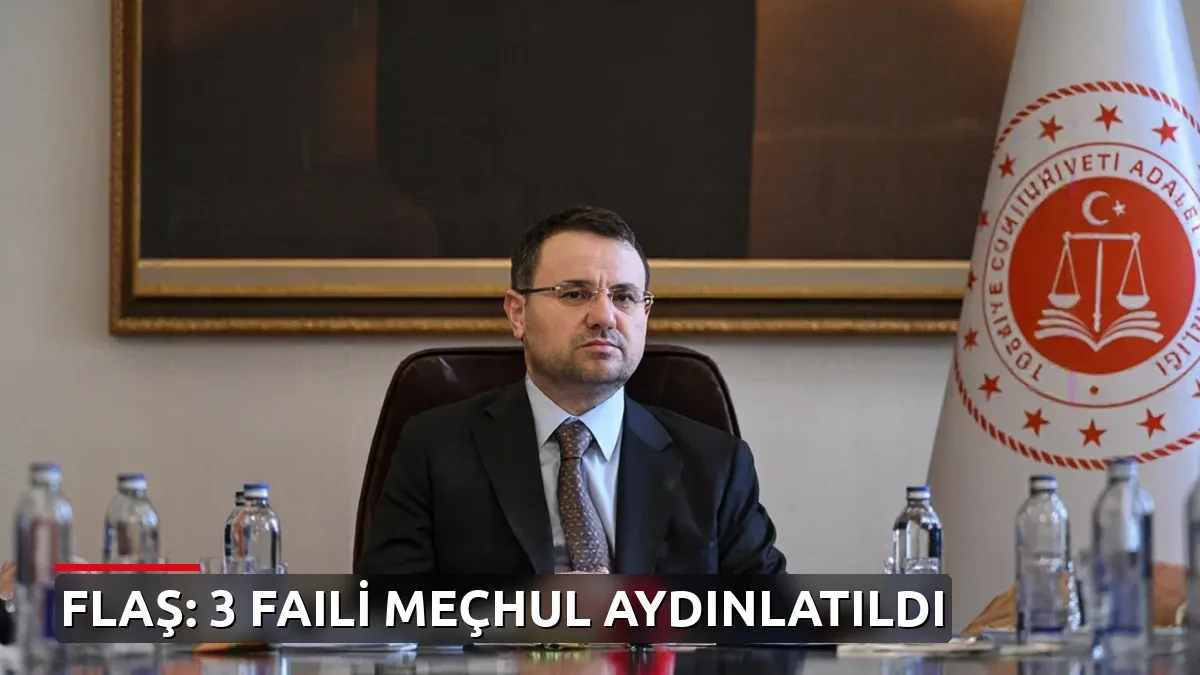 Adalet Bakanı Gürlek: Üç faili meçhul cinayet daha aydınlatıldı