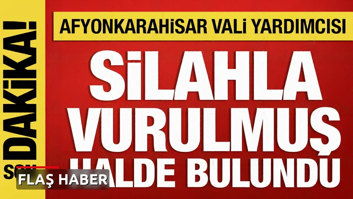 Afyonkarahisar Vali Yardımcısı Silahla Vurulmuş Halde Bulundu