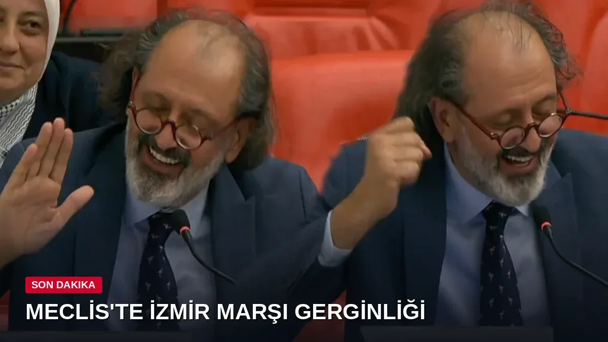AKP'li Vekil İzmir Marşı'nı Meclis'te Mırıldandı, Muhalefet Ayaklandı