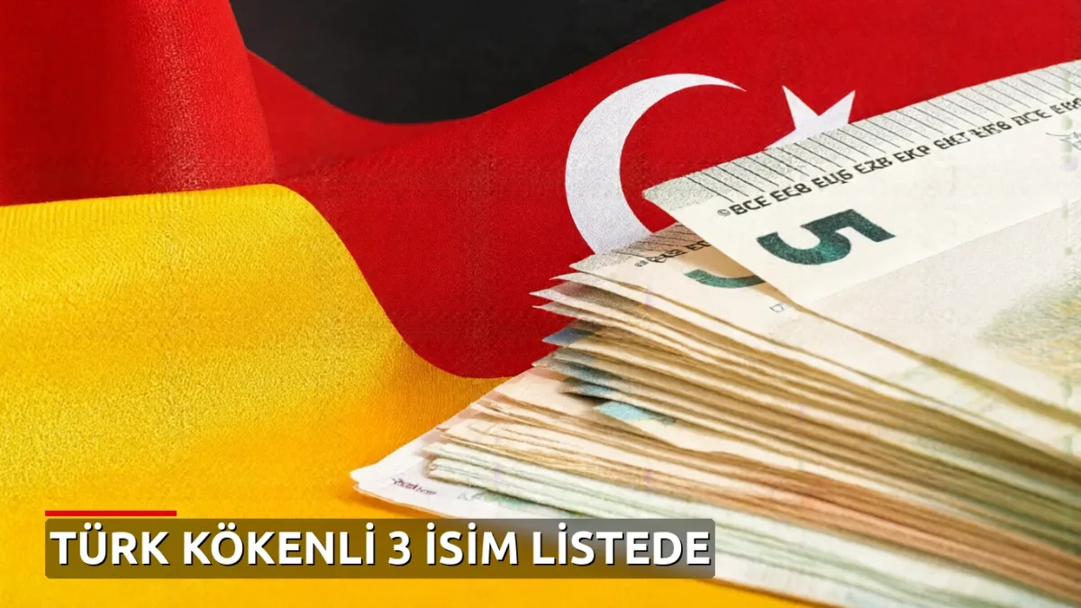 Almanya'nın en zenginleri belli oldu: Türk kökenli 3 isim listeye girdi