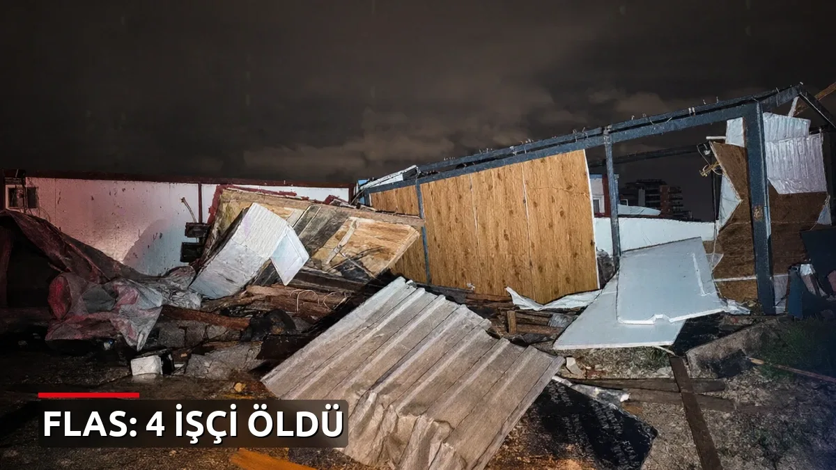 Antalya'da korkunç hortum: İşçi konteynerini paramparça etti, 4 ölü