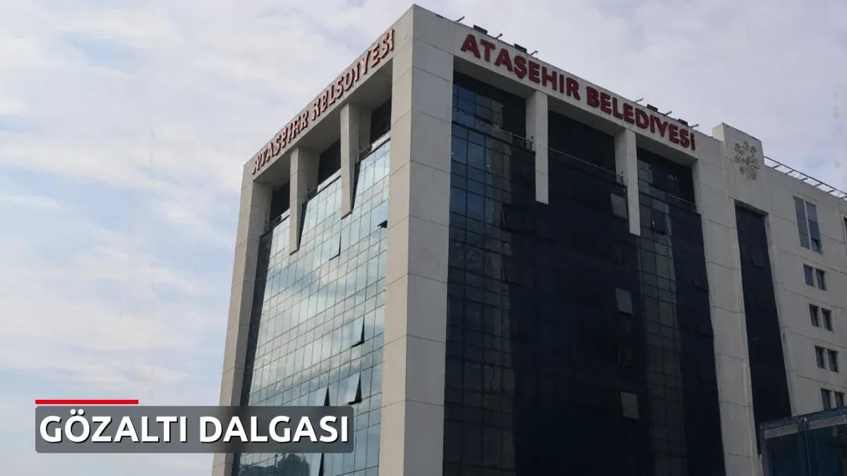 Ataşehir Belediyesi'ne operasyon: Başkan Vekili dahil 13 kişi gözaltında