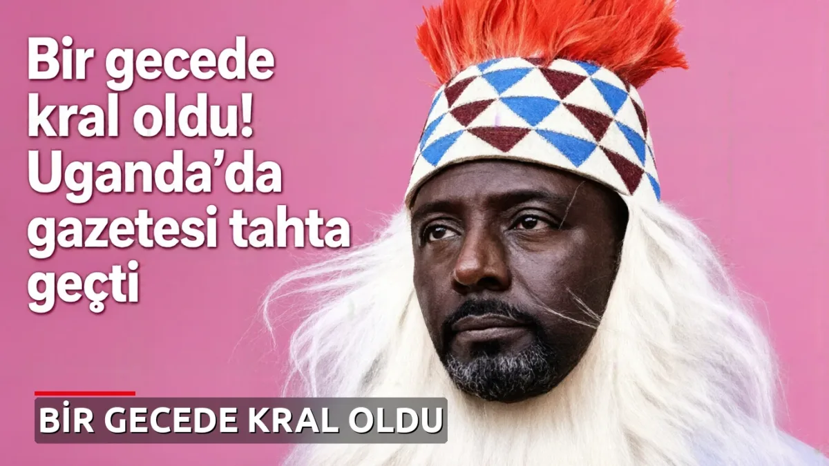Bir gecede kral oldu! Uganda'da gazeteci tahta geçti