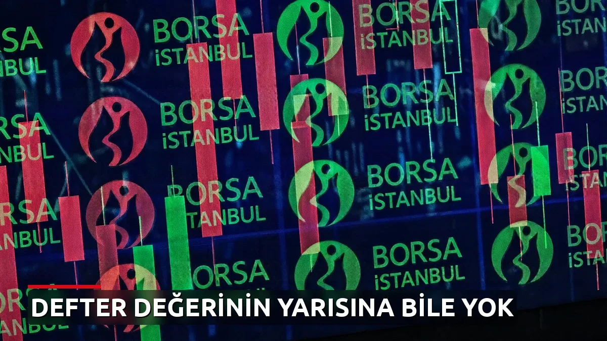Borsada şok tablo: 100 şirketin tamamı defter değerinin yarısına bile ulaşmıyor
