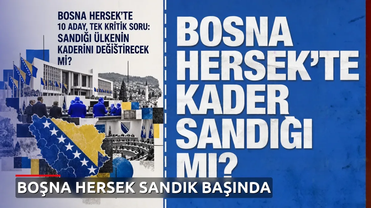 Bosna Hersek'te 10 aday, tek kritik soru: Sandık ülkenin kaderini değiştirecek mi?
