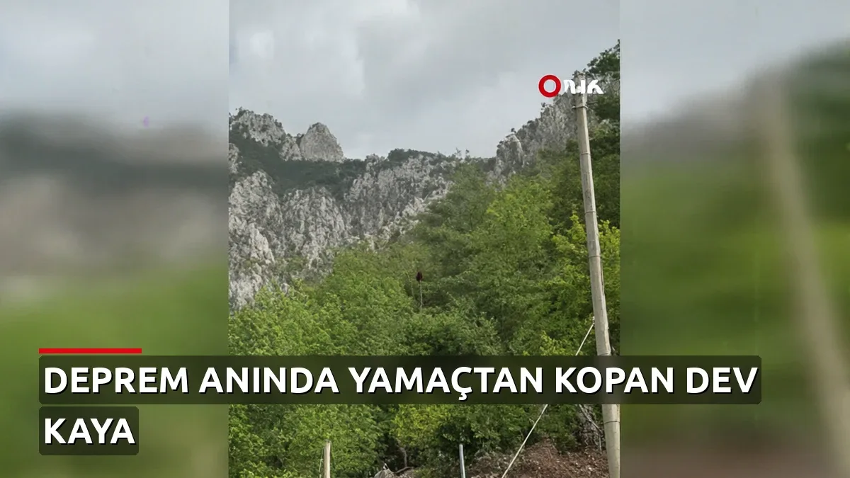 Deprem Sırasında Yamaçtan Kopan Dev Kaya Kütlesi Korku Yarattı