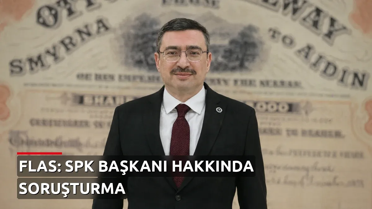 Eski SPK Başkanı hakkında 'görevi kötüye kullanma' soruşturması başlatıldı