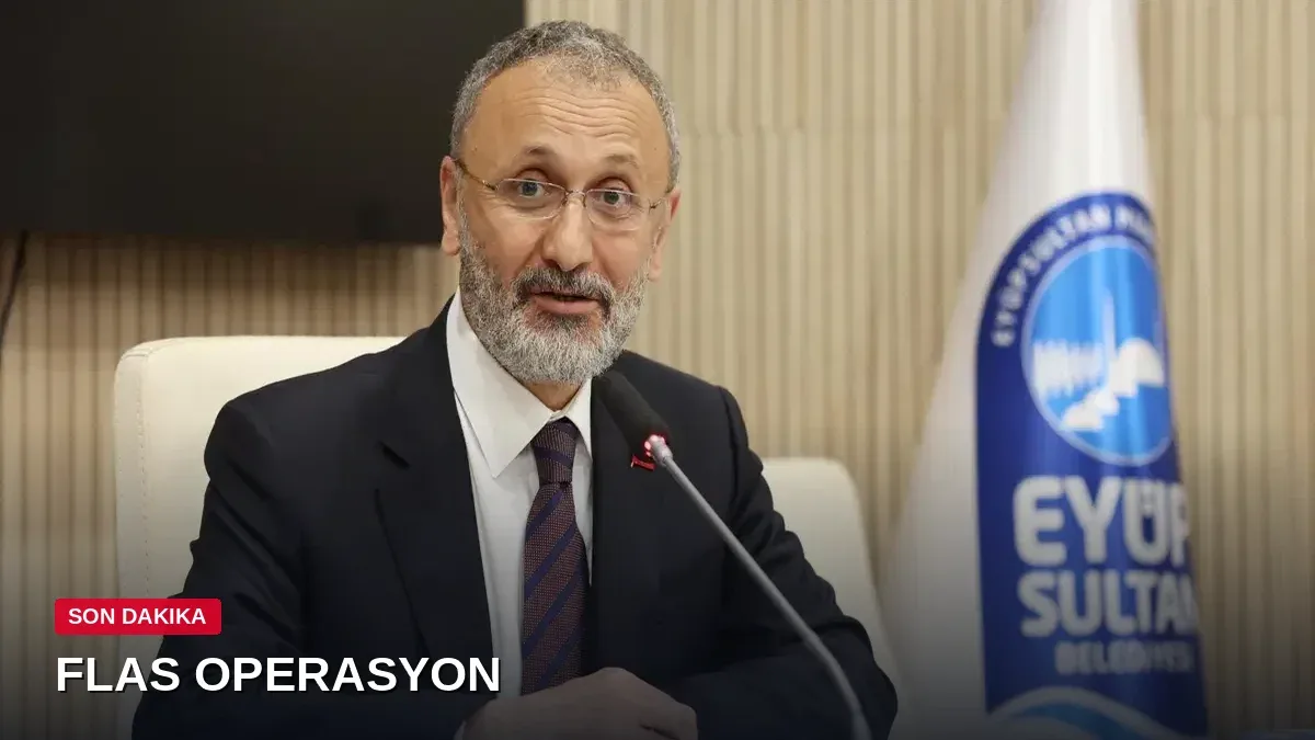 Eyüpsultan Belediyesi'ne operasyon: Belediye Başkanı Mithat Bülent Özmen gözaltında