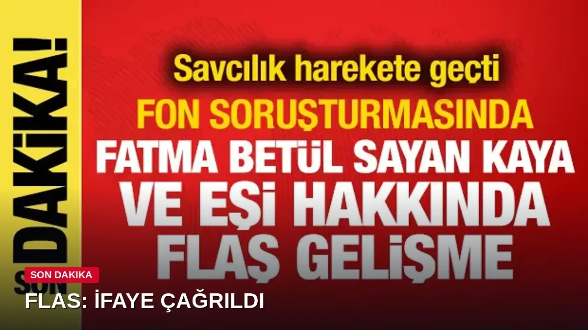 Fatma Betül Sayan Kaya şüpheli sıfatıyla ifadeye çağrıldı