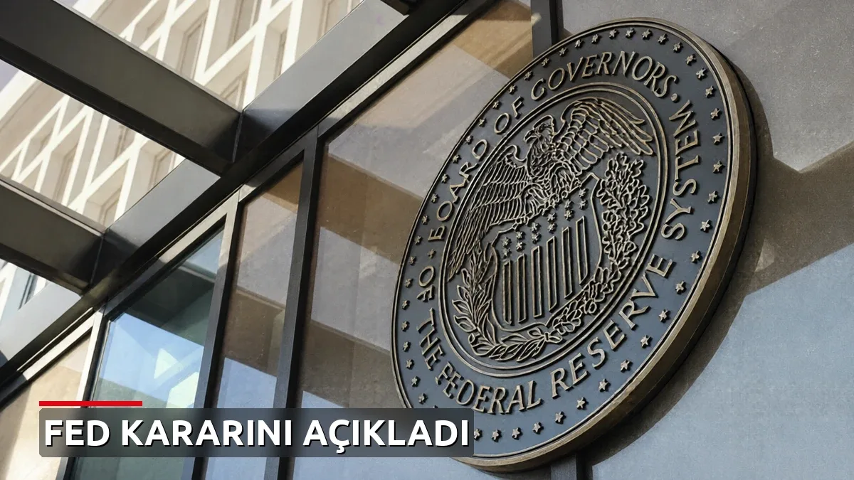 Fed faiz kararını açıkladı: Faizler sabit tutuldu