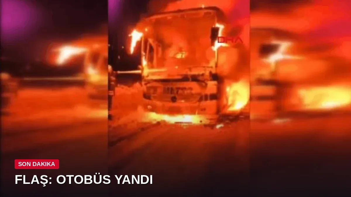 Hatay'da park halindeki otobüs alev alev yandı