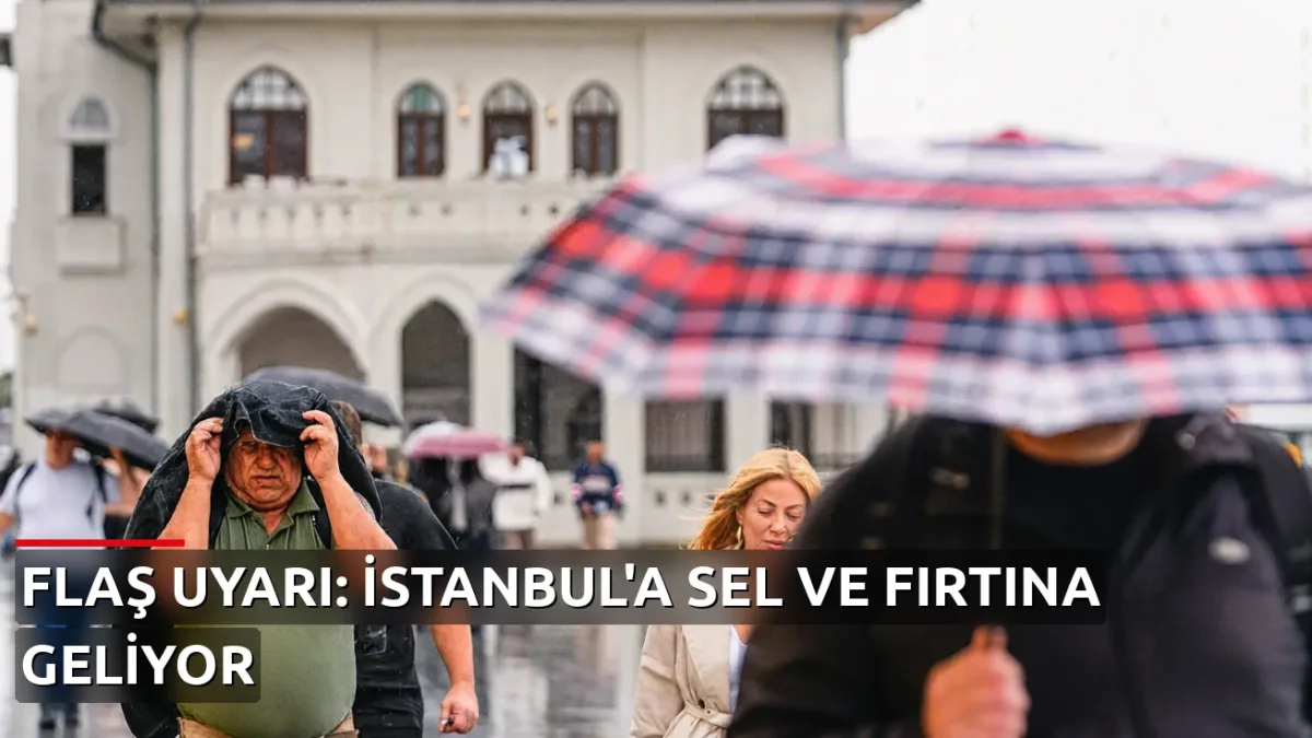 İstanbul'a Sağanak ve Fırtına Uyarısı: Sel ve Su Baskınına Dikkat