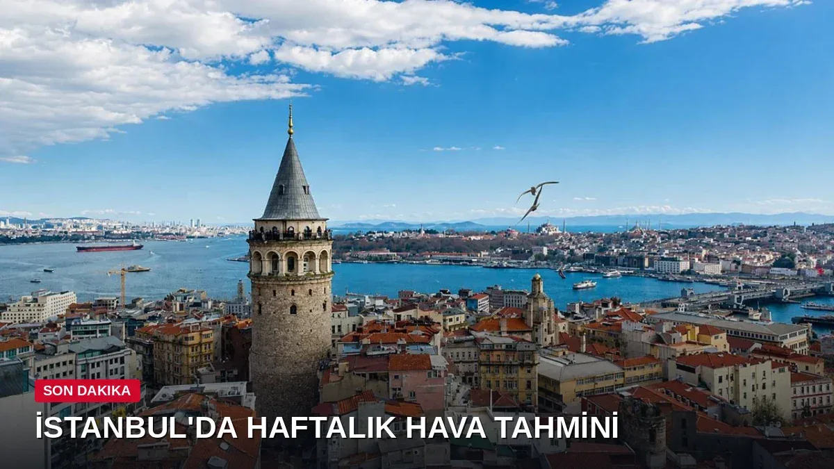 İstanbul'da yeni haftada hava nasıl olacak? Sıcaklıklar düşüyor