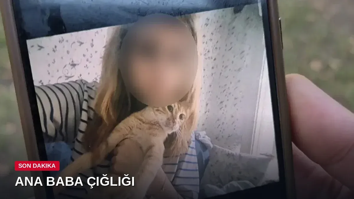 Kayıp kız annesine son mesajını atmıştı: '40 dakika içinde gelmezsem polise haber ver'