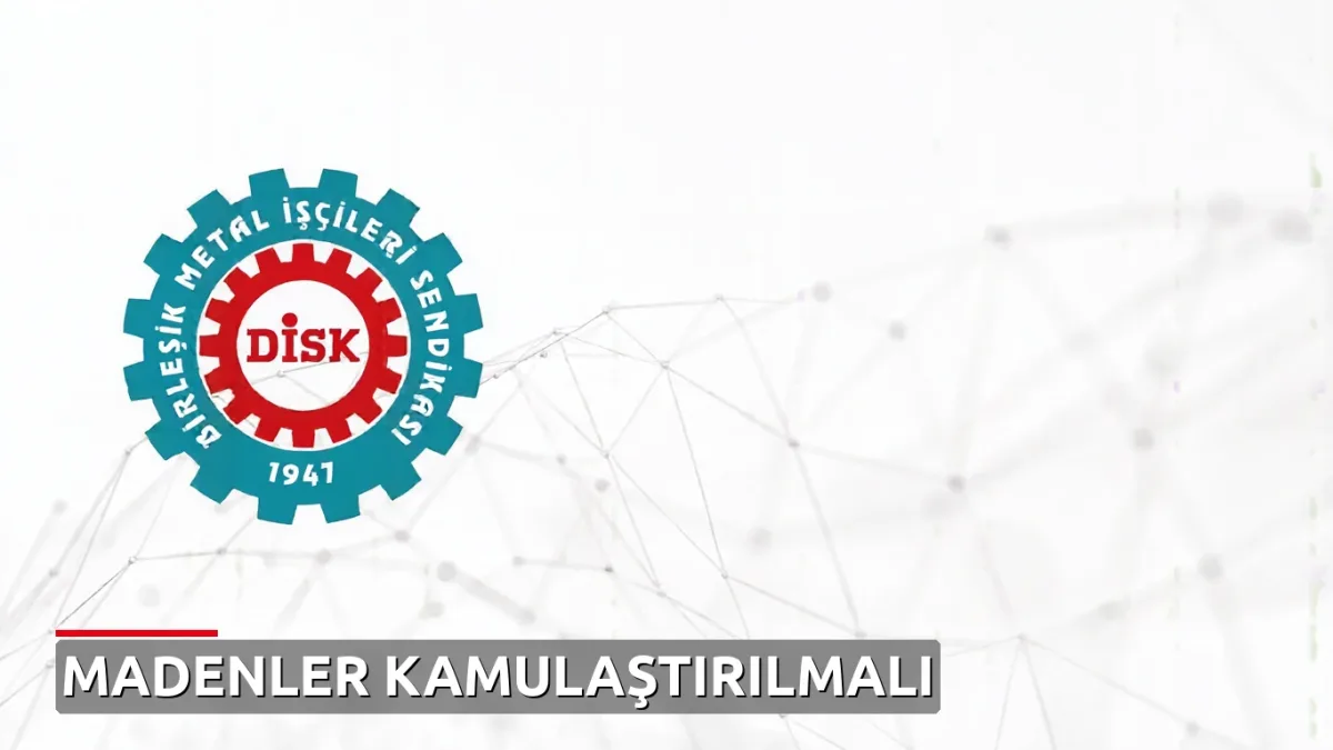 Madenler kamulaştırılmalı: Özelleştirme ve taşeronlaştırmaya son verilsin