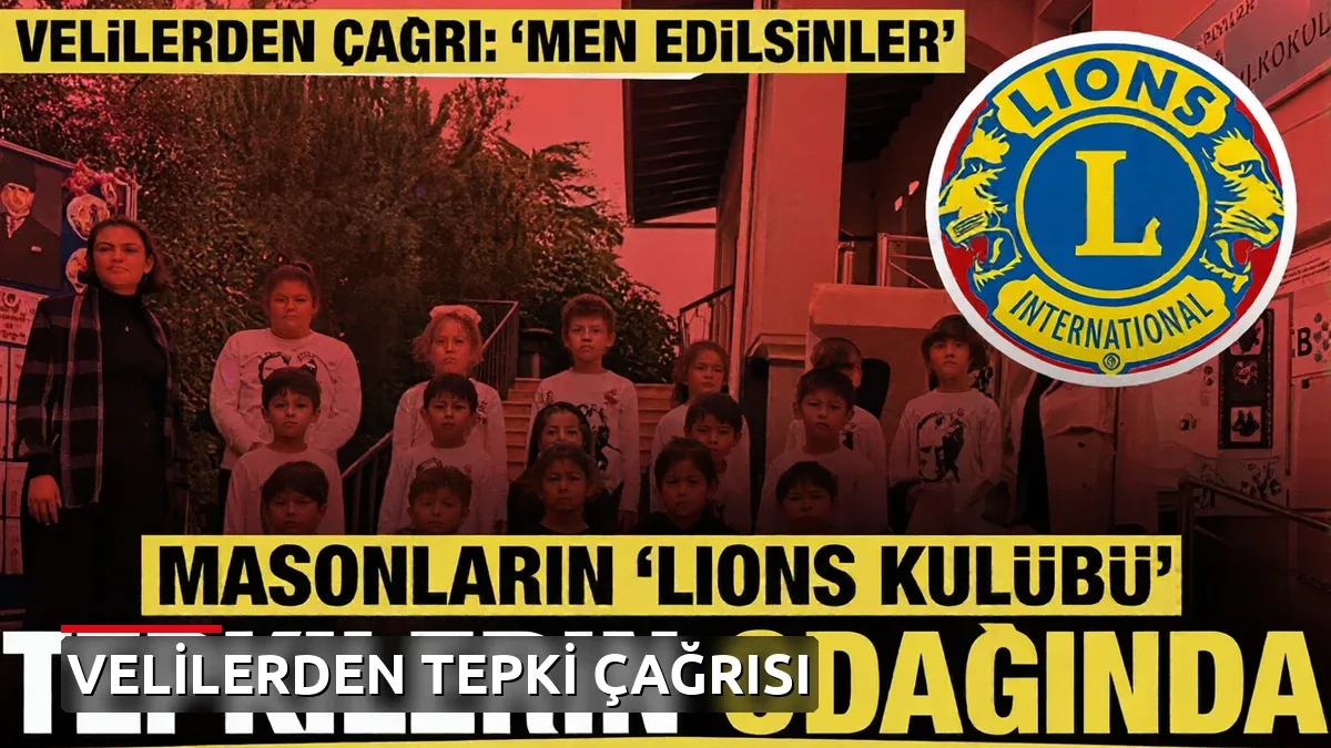 Masonlarla Bağlantılı Lions Kulübü Okulda Tartışmalara Yol Açtı: Velilerden 'Men Edilsin' Çağrısı