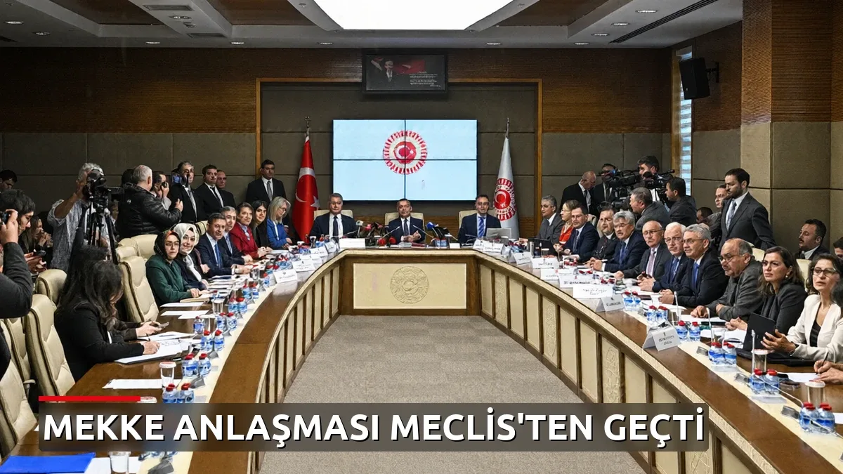 Mekke Savunma Anlaşması Dışişleri Komisyonundan Geçti