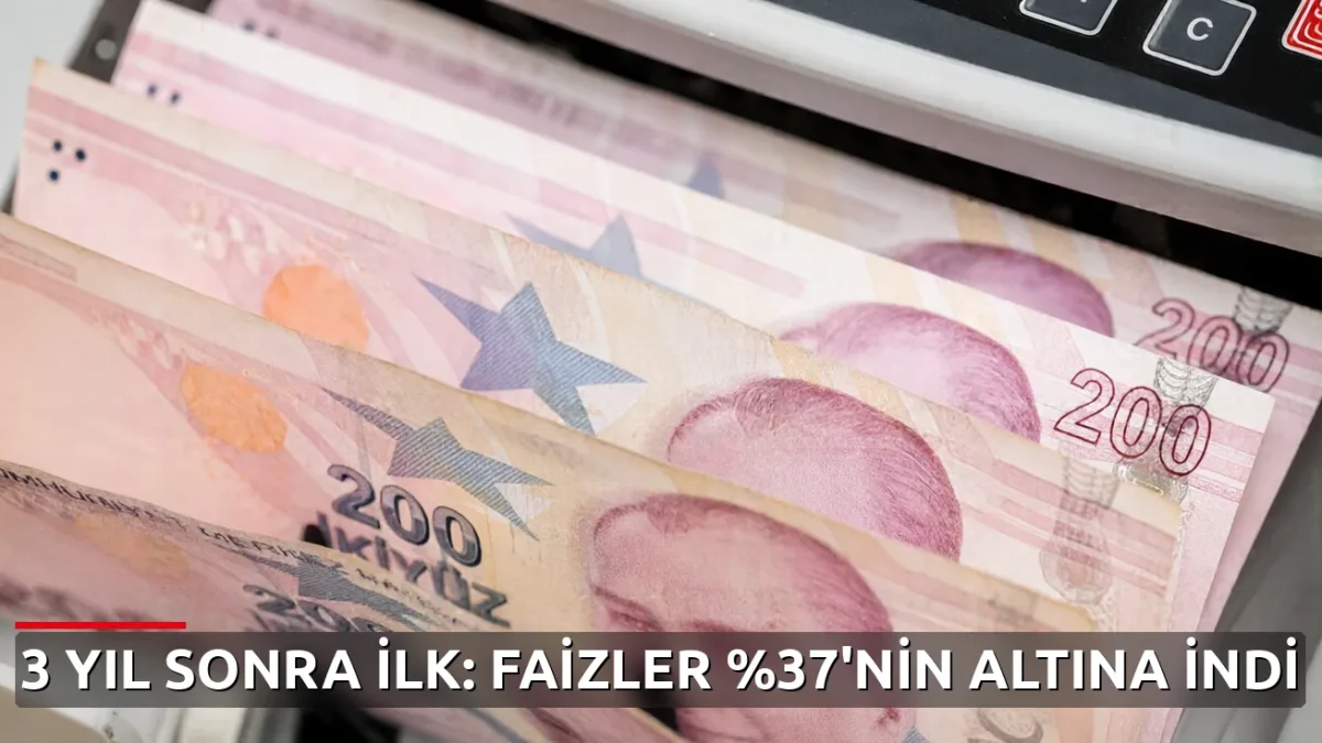 Mevduat faizlerinde 3 yıl sonra bir ilk: Yüzde 37 seviyesinin altına indi