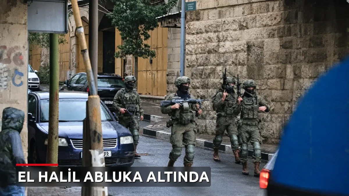 Netanyahu'dan El Halil'e tam abluka emri!