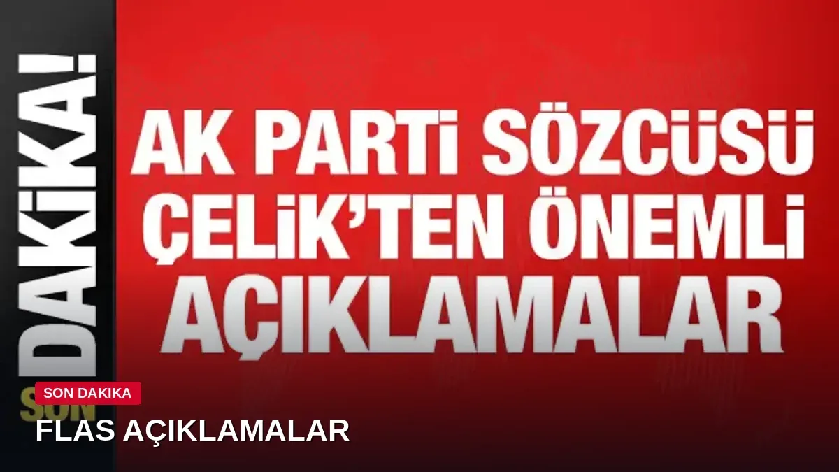 Ömer Çelik'ten dikkat çeken açıklamalar: Terörsüz Türkiye süreci ve fon soruşturması