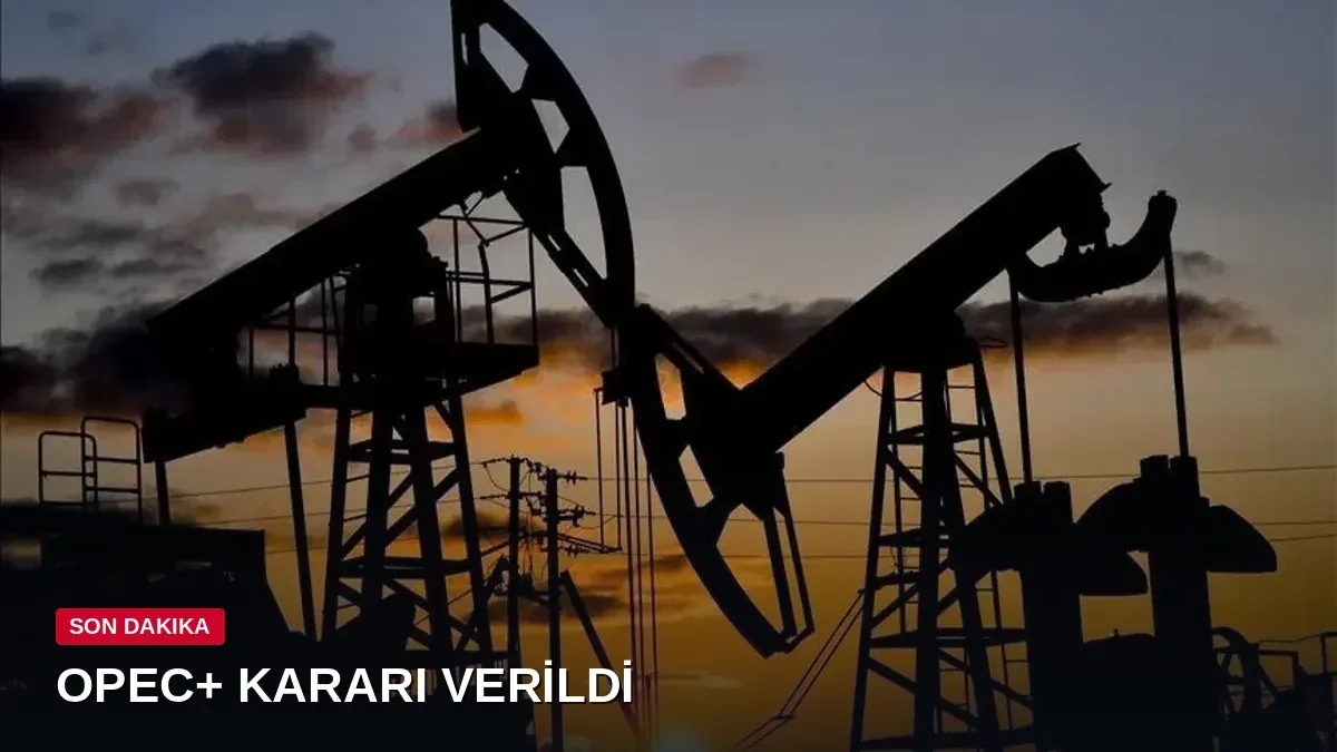 OPEC+ üretim hedefini sabit tutacak: Kritik karar açıklandı