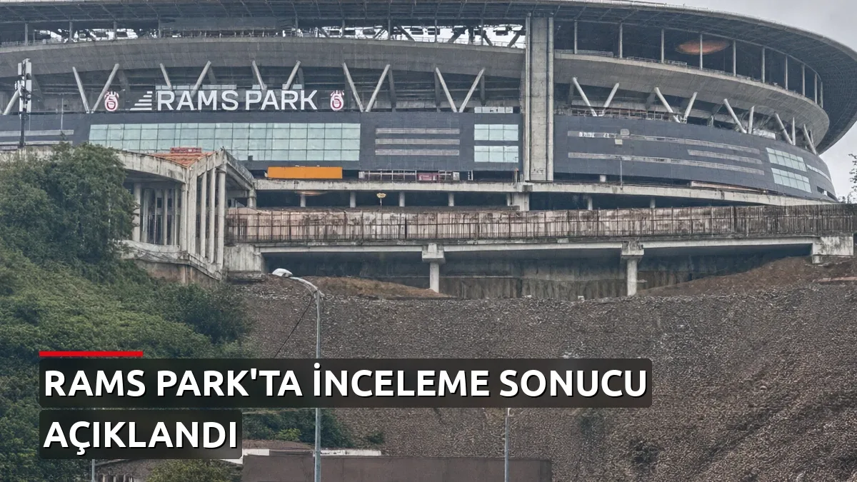 RAMS Park için Bakanlıktan resmi açıklama: Yapısal olumsuzluk tespit edilmedi