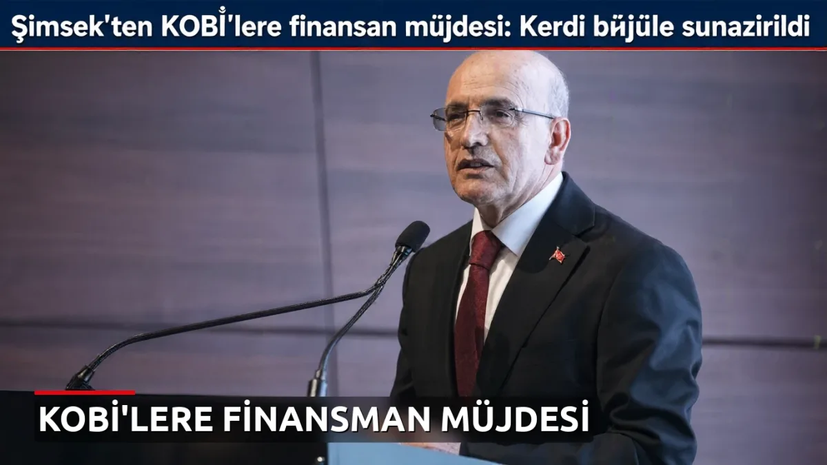 Şimşek'ten KOBİ'lere finansman müjdesi: Kredi büyüme sınırı artırıldı