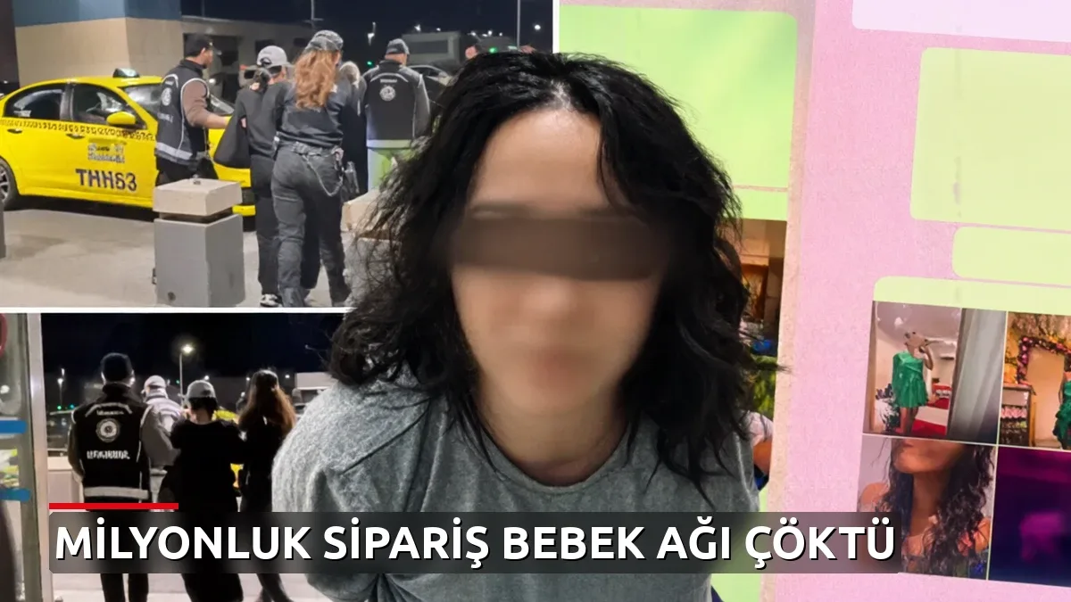 Sipariş Bebek Soruşturmasında Kan Donduran Detaylar: "90 m2 Çıkaran Kızım Var"