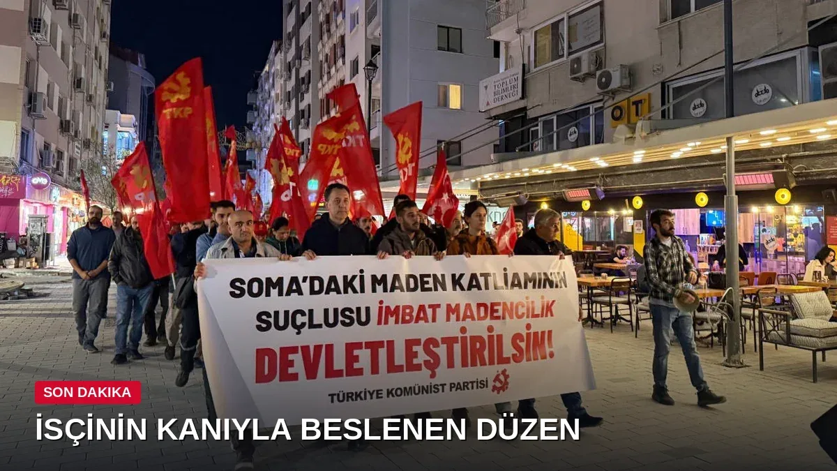 Soma faciası sonrası TKP İzmir'de sert protesto: 'İmbat Madencilik derhal devletleştirilmeli'