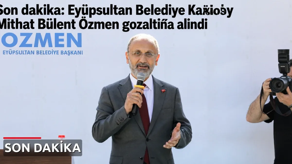 Son dakika: Eyüpsultan Belediye Başkanı Mithat Bülent Özmen gözaltına alındı