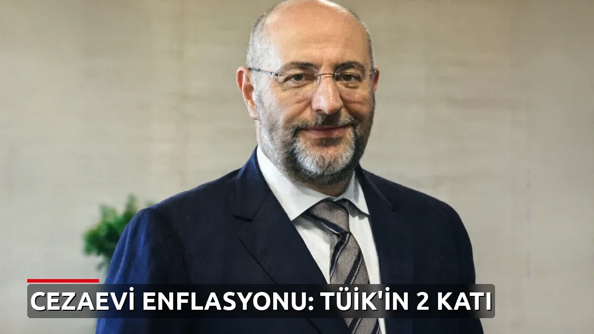 Tutuklu İPA Başkanı cezaevi enflasyonunu hesapladı: TÜİK'in 2 katı çıktı