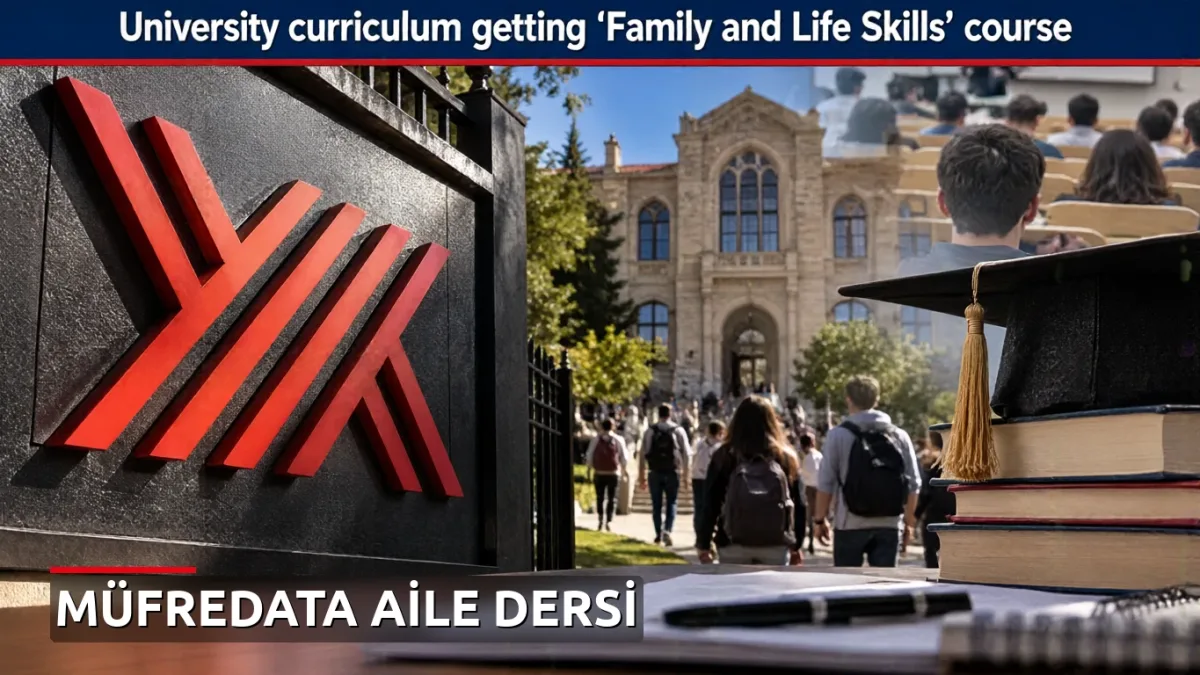 Üniversite müfredatına 'Aile ve Yaşam Becerileri' dersi geliyor