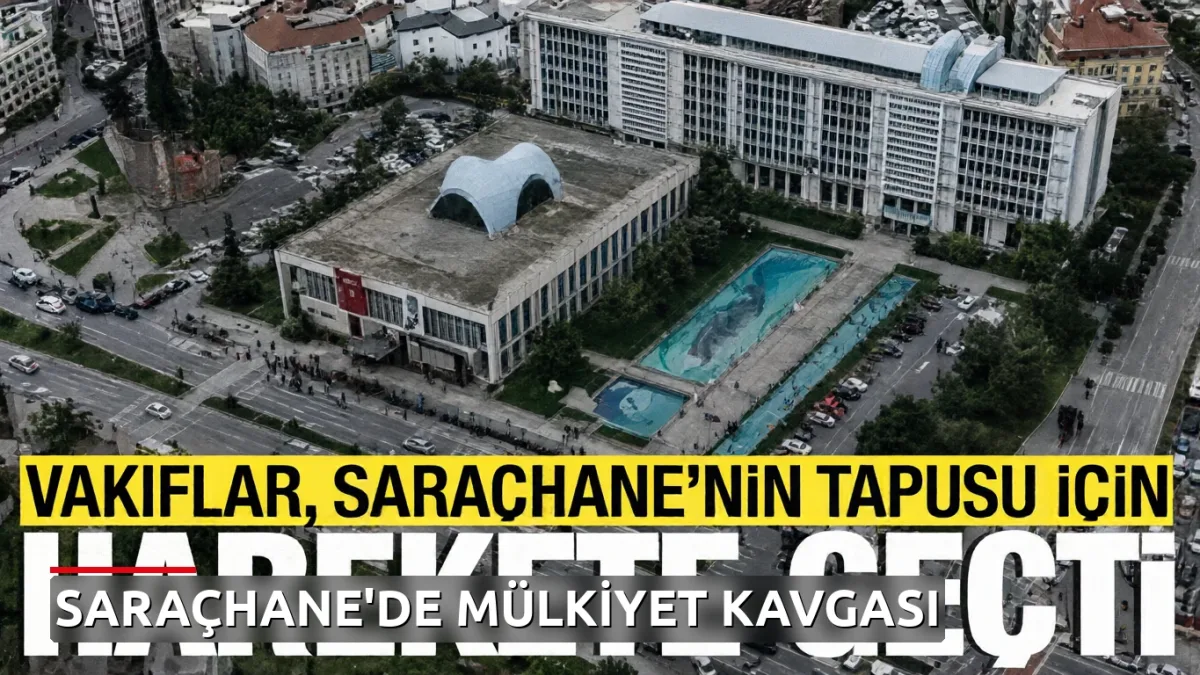 Vakıflar, Saraçhane'deki tapu için harekete geçti: İBB binası için 3 formül masada