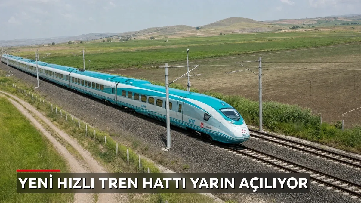 Yarın Yeni Hızlı Tren Hattı Açılıyor: Seyahat Süresi 4 Saatten 1,5 Saate Düşecek